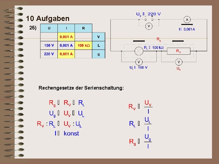 10 Aufgaben 25) Rechengesetze der Serienschaltung: 
