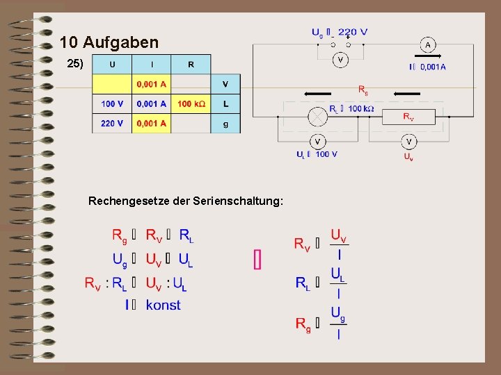 10 Aufgaben 25) Rechengesetze der Serienschaltung: 