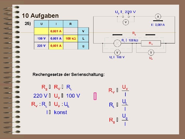 10 Aufgaben 25) Rechengesetze der Serienschaltung: 