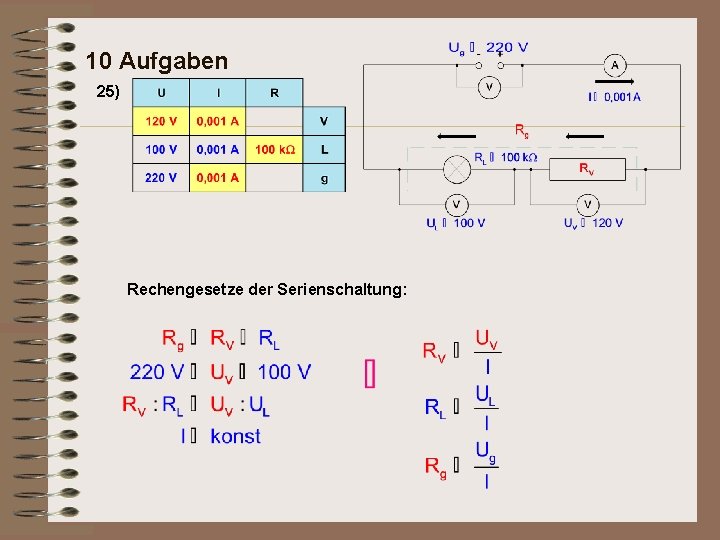 10 Aufgaben 25) Rechengesetze der Serienschaltung: 