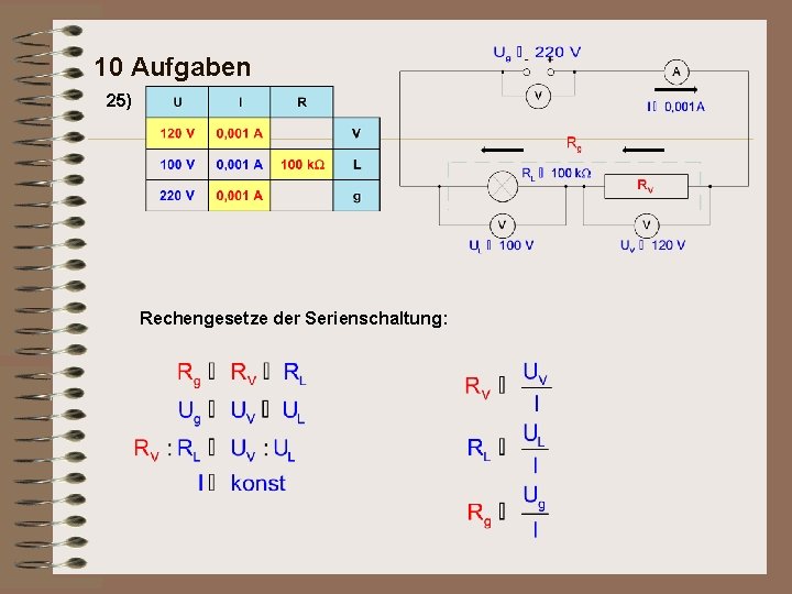 10 Aufgaben 25) Rechengesetze der Serienschaltung: 