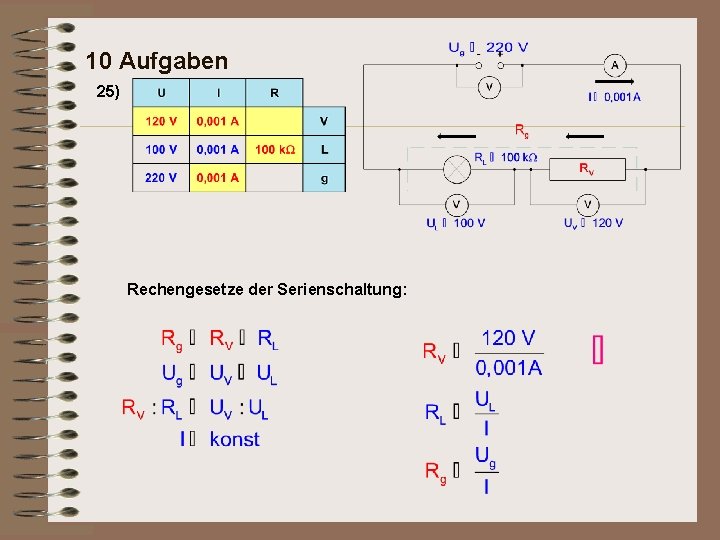 10 Aufgaben 25) Rechengesetze der Serienschaltung: 