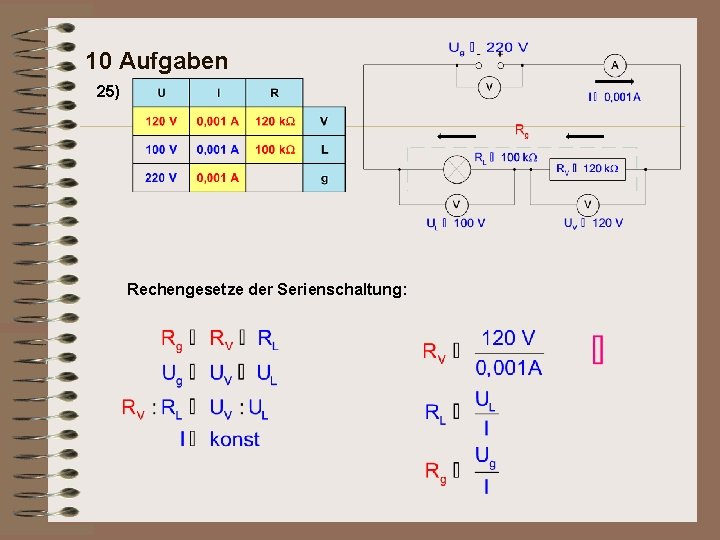 10 Aufgaben 25) Rechengesetze der Serienschaltung: 