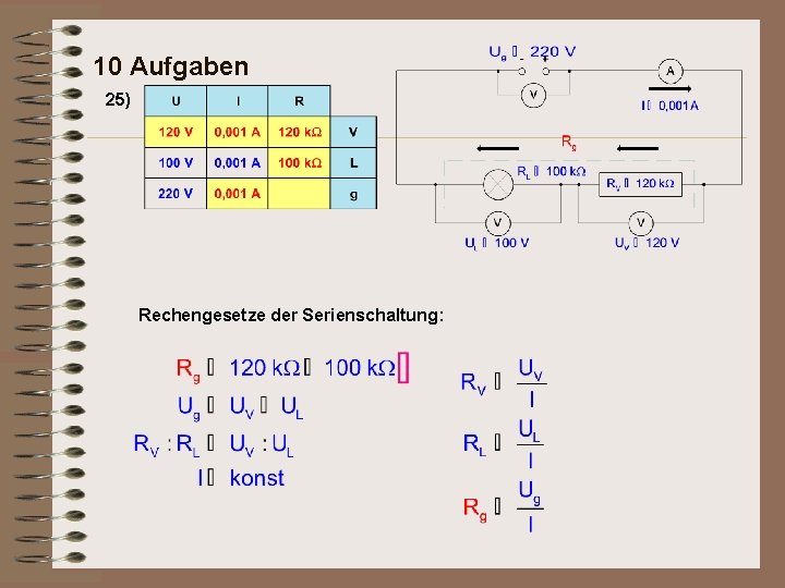 10 Aufgaben 25) Rechengesetze der Serienschaltung: 