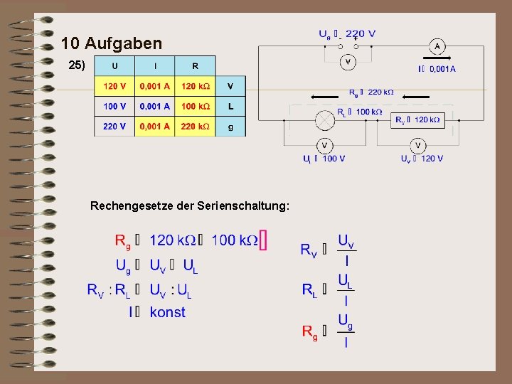 10 Aufgaben 25) Rechengesetze der Serienschaltung: 