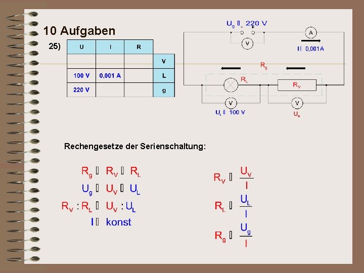 10 Aufgaben 25) Rechengesetze der Serienschaltung: 