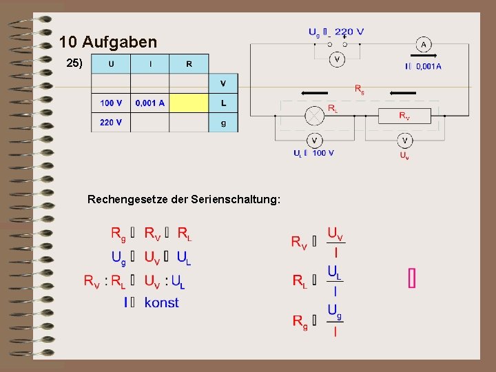 10 Aufgaben 25) Rechengesetze der Serienschaltung: 