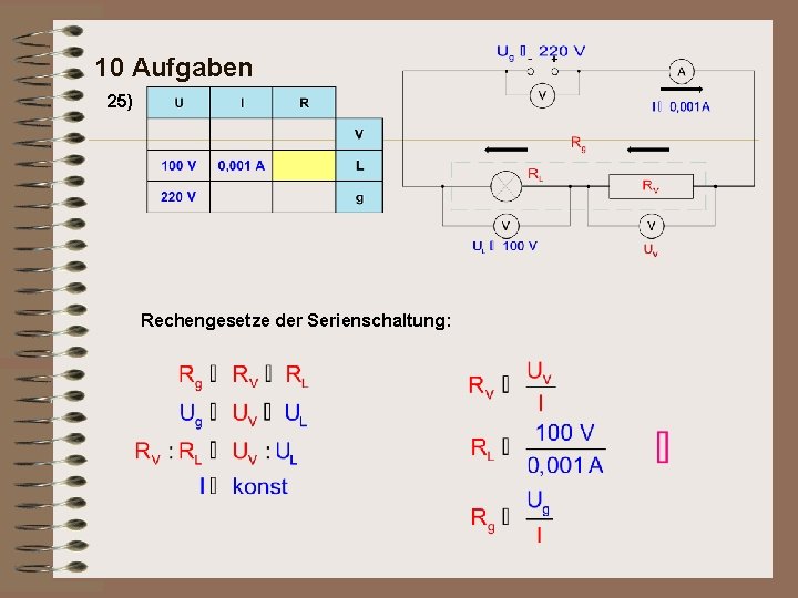 10 Aufgaben 25) Rechengesetze der Serienschaltung: 
