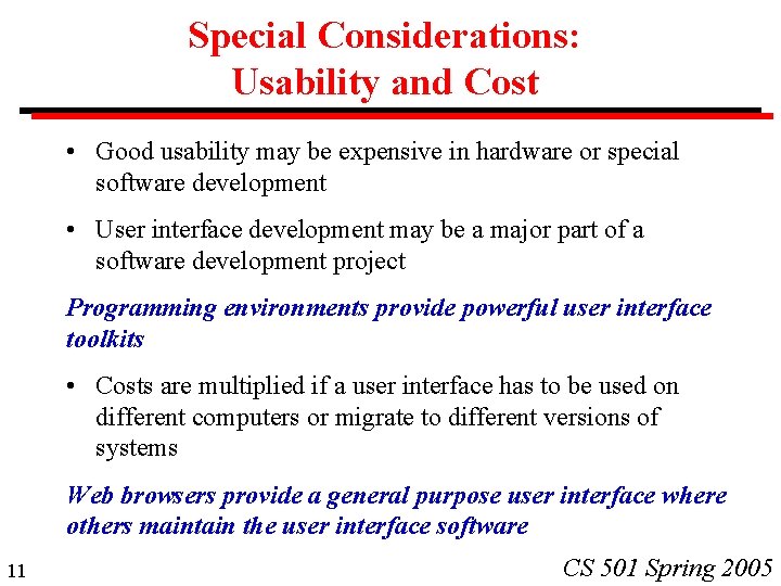 Special Considerations: Usability and Cost • Good usability may be expensive in hardware or