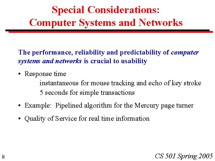 Special Considerations: Computer Systems and Networks The performance, reliability and predictability of computer systems