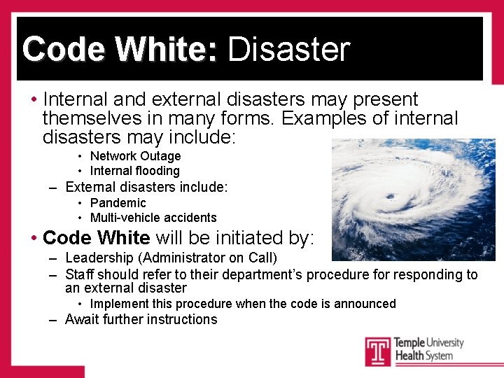Code White: Disaster • Internal and external disasters may present themselves in many forms.
