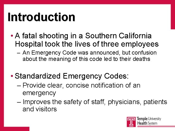 Introduction • A fatal shooting in a Southern California Hospital took the lives of