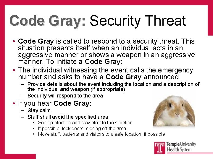Code Gray: Security Threat • Code Gray is called to respond to a security