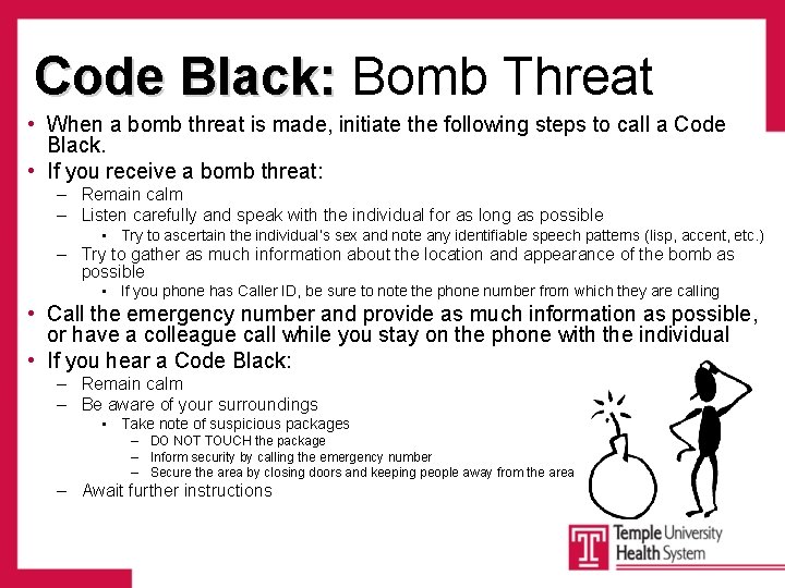 Code Black: Bomb Threat • When a bomb threat is made, initiate the following