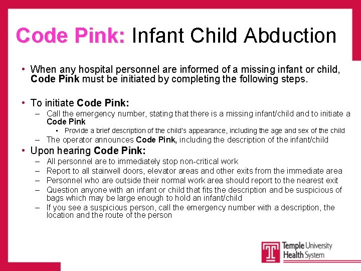 Code Pink: Infant Child Abduction • When any hospital personnel are informed of a