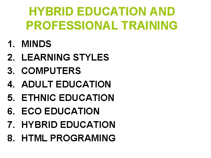 HYBRID EDUCATION AND PROFESSIONAL TRAINING 1. 2. 3. 4. 5. 6. 7. 8. MINDS