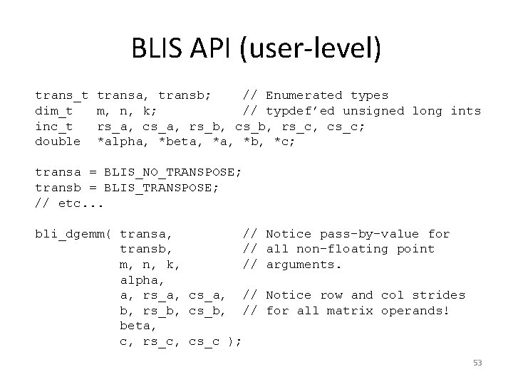 BLIS API (user-level) trans_t dim_t inc_t double transa, transb; // Enumerated types m, n, BLIS API (user-level) trans_t dim_t inc_t double transa, transb; // Enumerated types m, n,