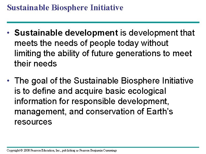 Sustainable Biosphere Initiative • Sustainable development is development that meets the needs of people