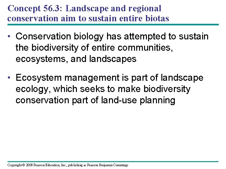 Concept 56. 3: Landscape and regional conservation aim to sustain entire biotas • Conservation