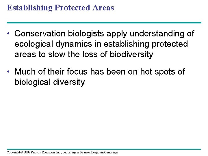 Establishing Protected Areas • Conservation biologists apply understanding of ecological dynamics in establishing protected