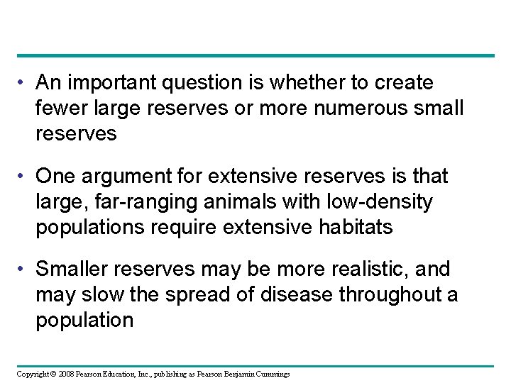  • An important question is whether to create fewer large reserves or more