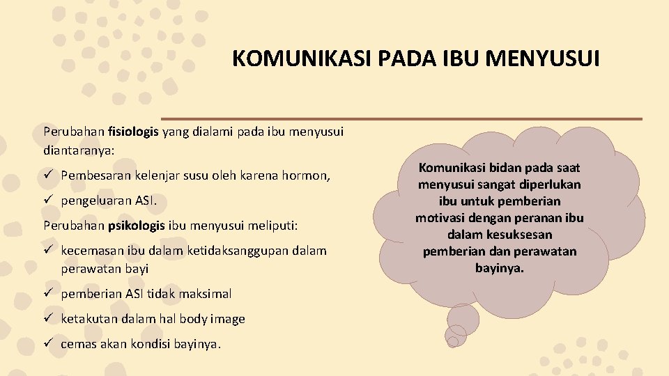 KOMUNIKASI PADA IBU MENYUSUI Perubahan fisiologis yang dialami pada ibu menyusui diantaranya: ü Pembesaran