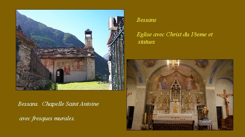 Bessans Eglise avec Christ du 18 eme et statues Bessans. Chapelle Saint Antoine avec