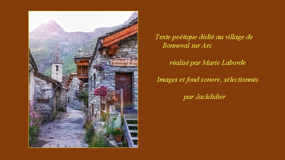 Texte poétique dédié au village de Bonneval sur Arc réalisé par Marie Laborde Images