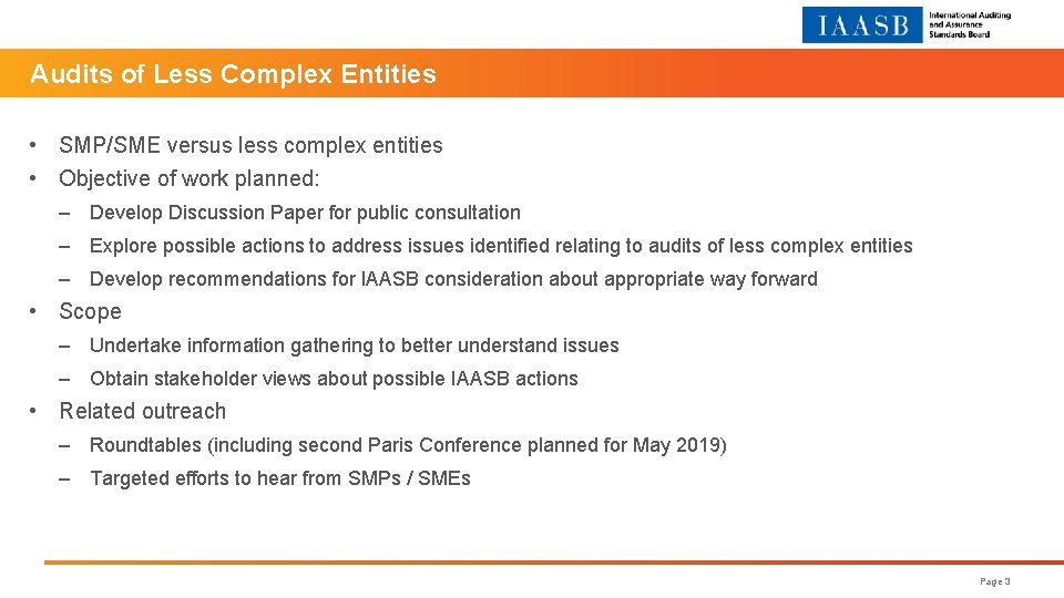 Audits of Less Complex Entities • SMP/SME versus less complex entities • Objective of