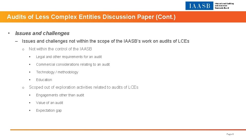Audits of Less Complex Entities Discussion Paper (Cont. ) • Issues and challenges –