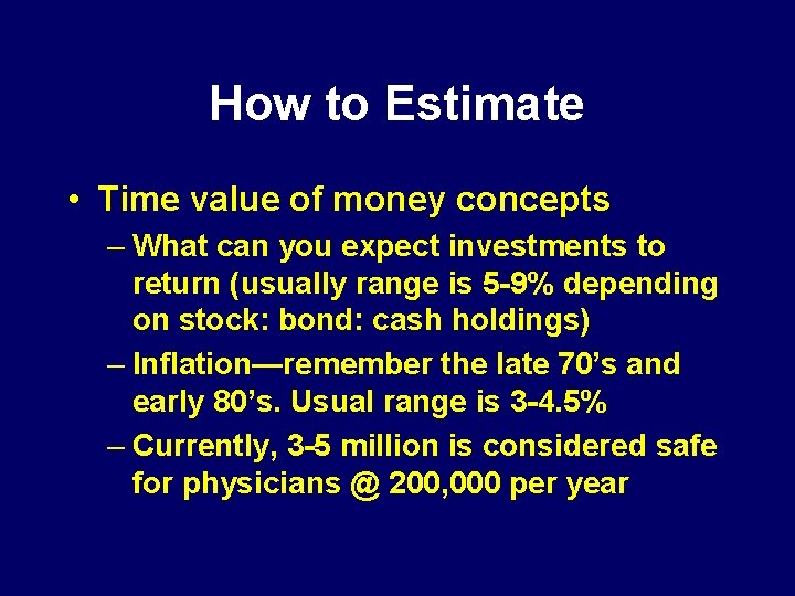 How to Estimate • Time value of money concepts – What can you expect