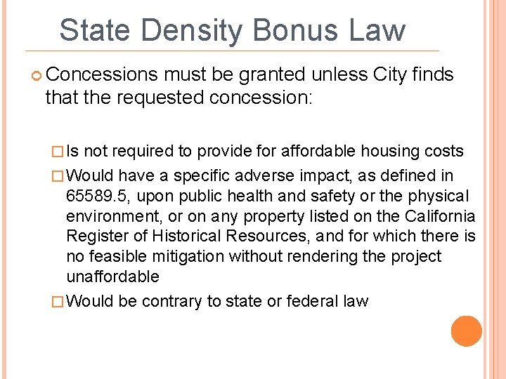 State Density Bonus Law Concessions must be granted unless City finds that the requested