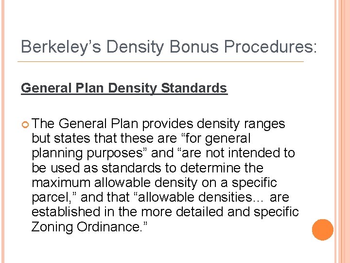 Berkeley’s Density Bonus Procedures: General Plan Density Standards The General Plan provides density ranges