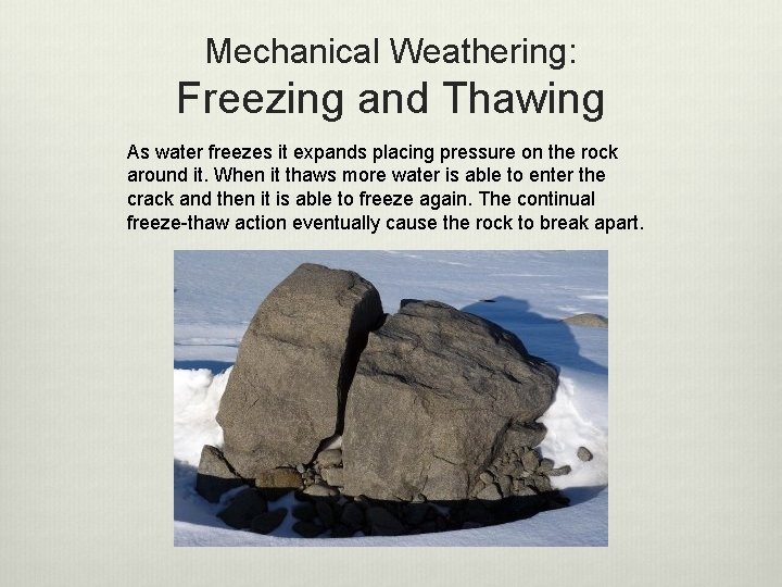 Weathering The breakdown of the materials of Earths