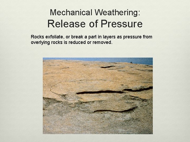 Weathering The breakdown of the materials of Earths