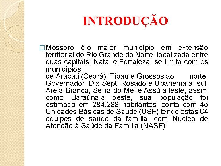 INTRODUÇÃO � Mossoró é o maior município em extensão territorial do Rio Grande do