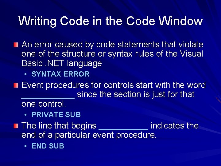 Writing Code in the Code Window An error caused by code statements that violate Writing Code in the Code Window An error caused by code statements that violate