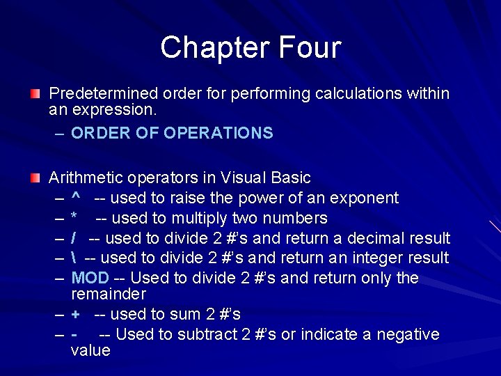 Chapter Four Predetermined order for performing calculations within an expression. – ORDER OF OPERATIONS Chapter Four Predetermined order for performing calculations within an expression. – ORDER OF OPERATIONS