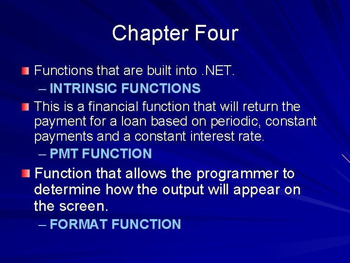 Chapter Four Functions that are built into. NET. – INTRINSIC FUNCTIONS This is a Chapter Four Functions that are built into. NET. – INTRINSIC FUNCTIONS This is a