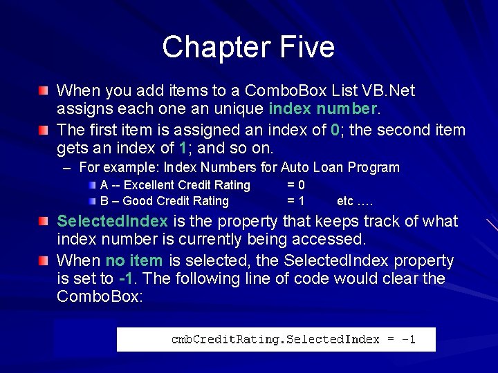 Chapter Five When you add items to a Combo. Box List VB. Net assigns Chapter Five When you add items to a Combo. Box List VB. Net assigns