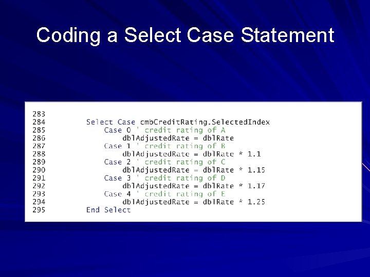 Coding a Select Case Statement Coding a Select Case Statement