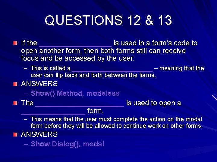 QUESTIONS 12 & 13 If the _________ is used in a form’s code to QUESTIONS 12 & 13 If the _________ is used in a form’s code to