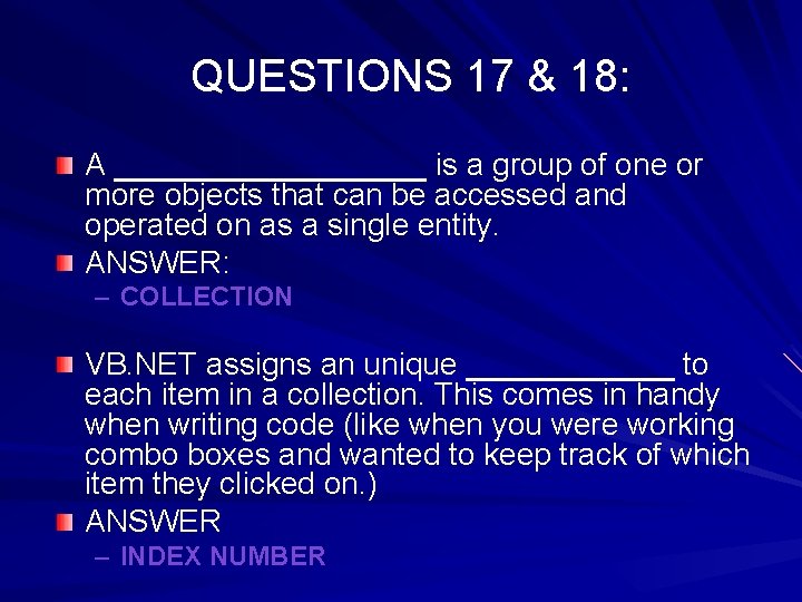 QUESTIONS 17 & 18: A _________ is a group of one or more objects QUESTIONS 17 & 18: A _________ is a group of one or more objects
