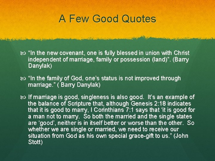 A Few Good Quotes “In the new covenant, one is fully blessed in union