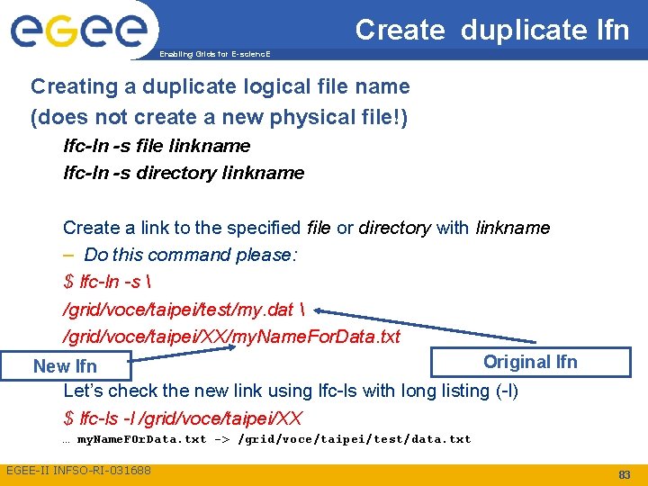 Create duplicate lfn Enabling Grids for E-scienc. E Creating a duplicate logical file name