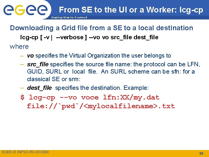 From SE to the UI or a Worker: lcg-cp Enabling Grids for E-scienc. E
