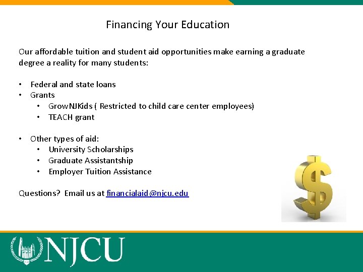 Financing Your Education Our affordable tuition and student aid opportunities make earning a graduate