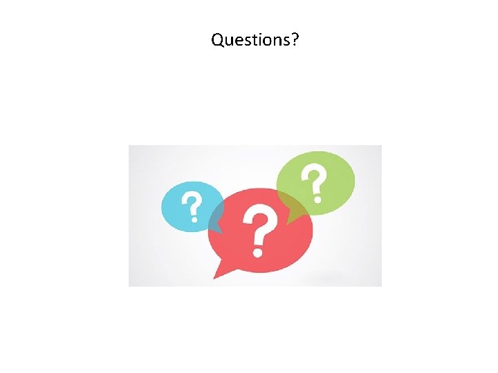 Questions? 