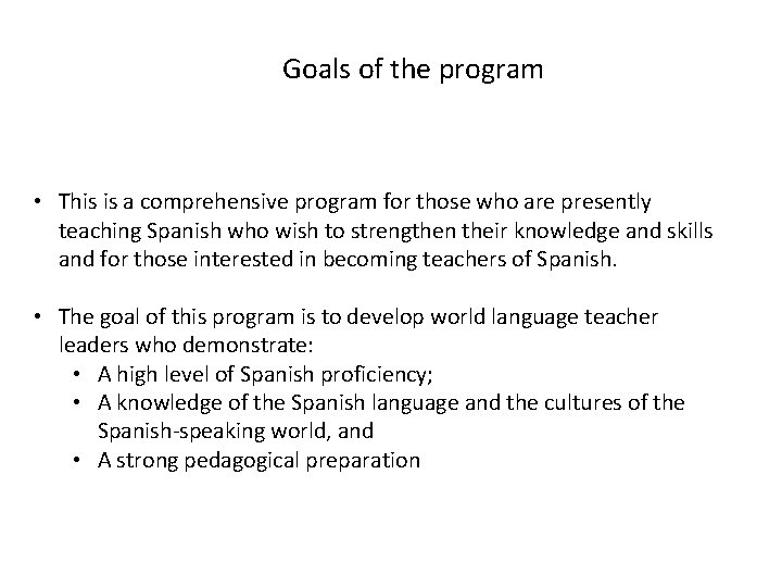 Goals of the program • This is a comprehensive program for those who are