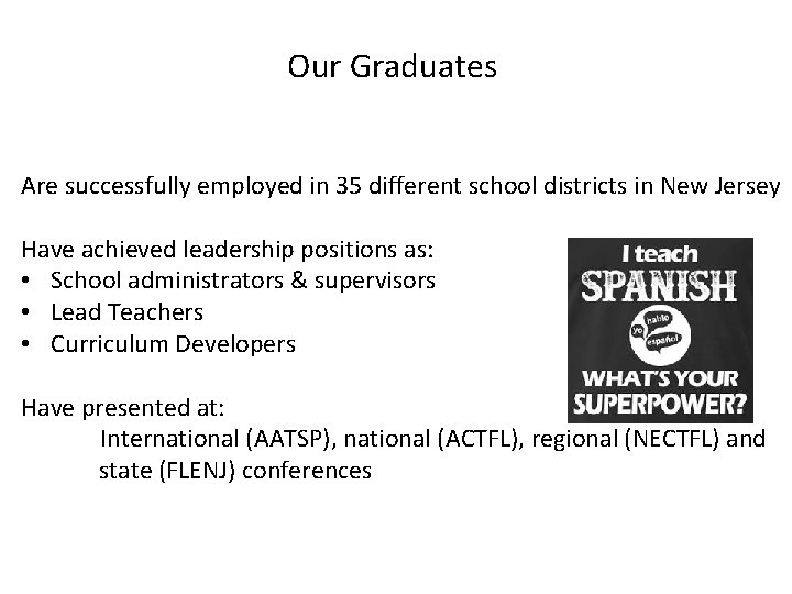 Our Graduates Are successfully employed in 35 different school districts in New Jersey Have